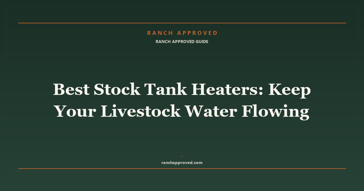 Best Stock Tank Heaters in 2026: Keep Your Livestock Water Flowing