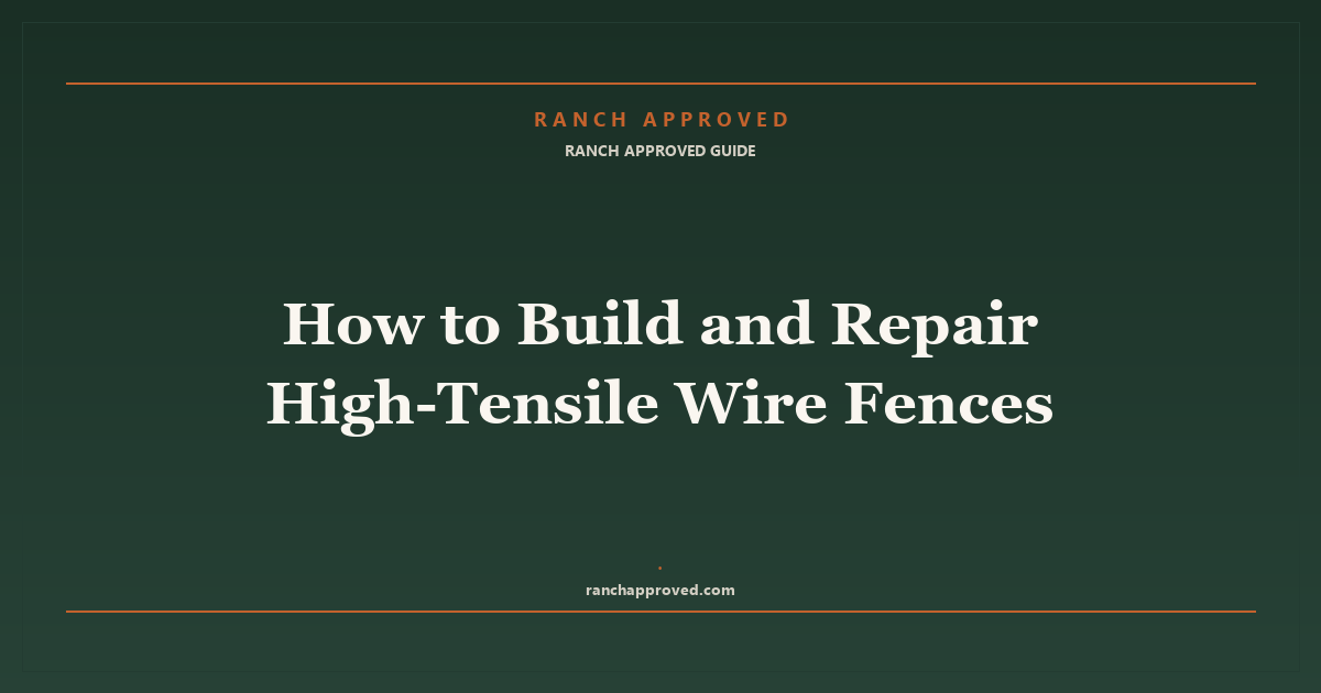 How to Build and Repair High-Tensile Wire Fences