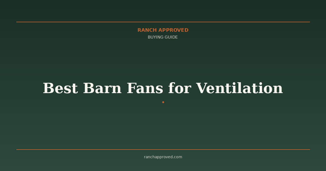 Best Barn Fans for Ventilation - Ranch Approved Buying Guide