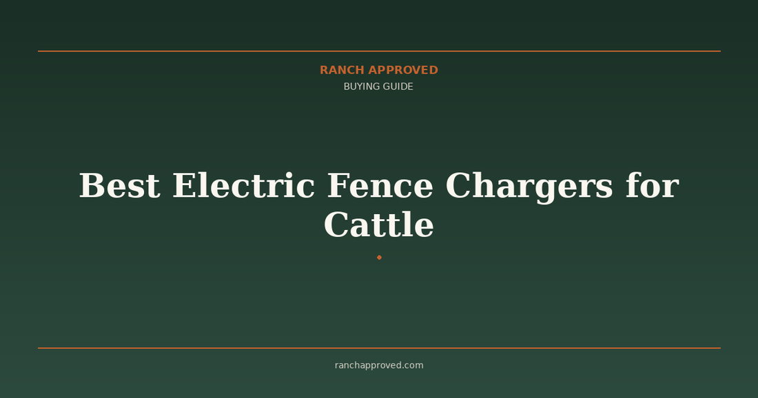Best Electric Fence Chargers for Cattle - Ranch Approved Buying Guide