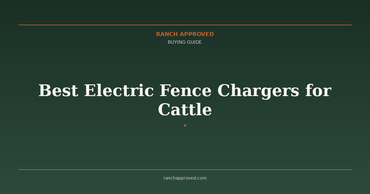 Best Electric Fence Chargers for Cattle - Ranch Approved Buying Guide