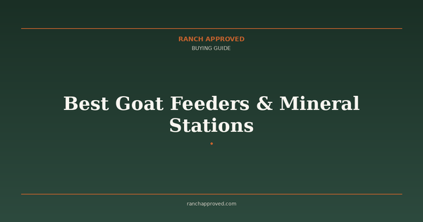 Best Goat Feeders & Mineral Stations in 2026