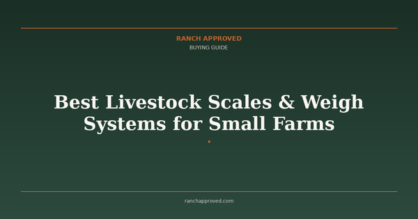 Best Livestock Scales & Weigh Systems for Small Farms