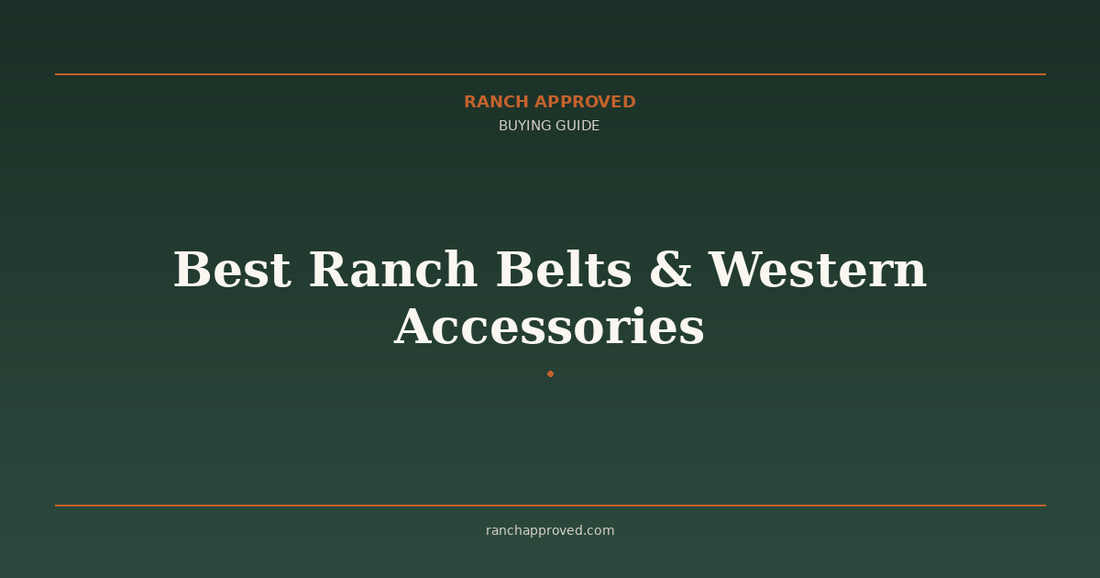 Best Ranch Belts & Western Accessories in 2026