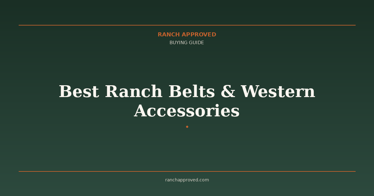 Best Ranch Belts & Western Accessories in 2026