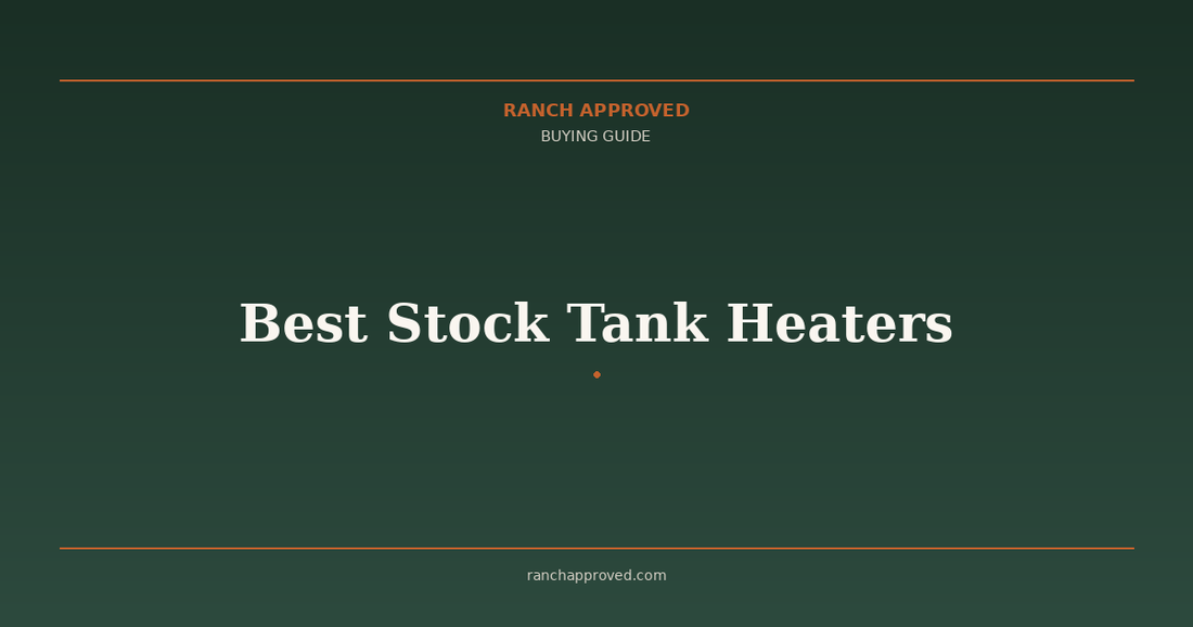 Best Stock Tank Heaters - Ranch Approved Buying Guide