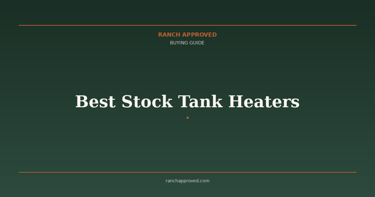 Best Stock Tank Heaters - Ranch Approved Buying Guide