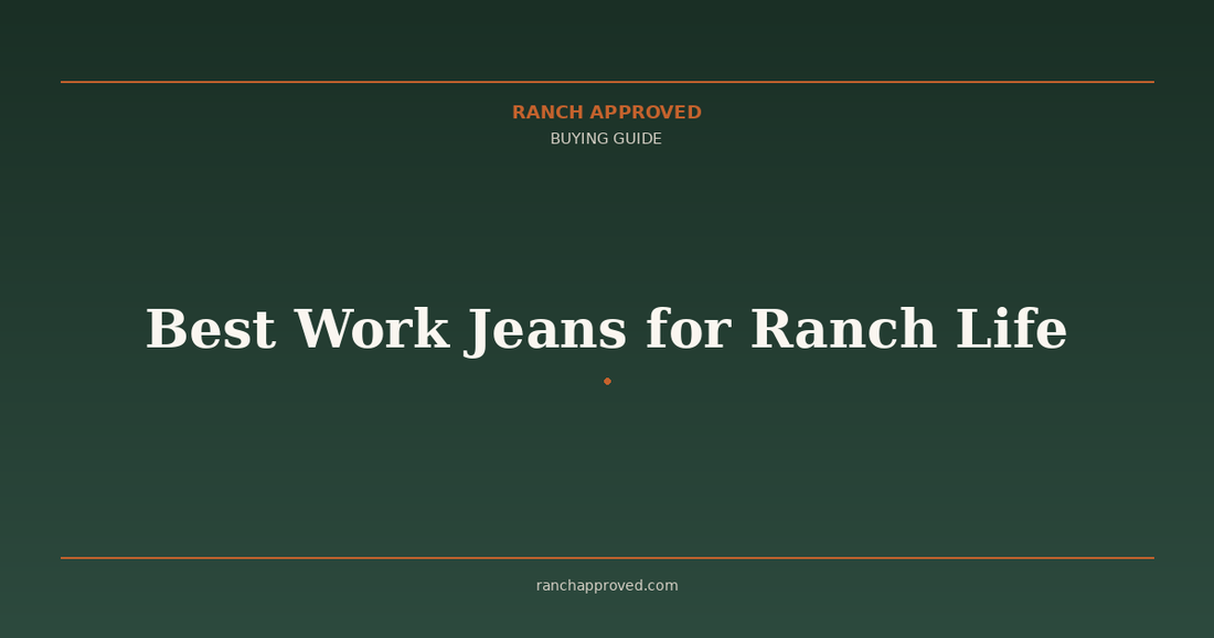 Best Work Jeans for Ranch Life in 2026
