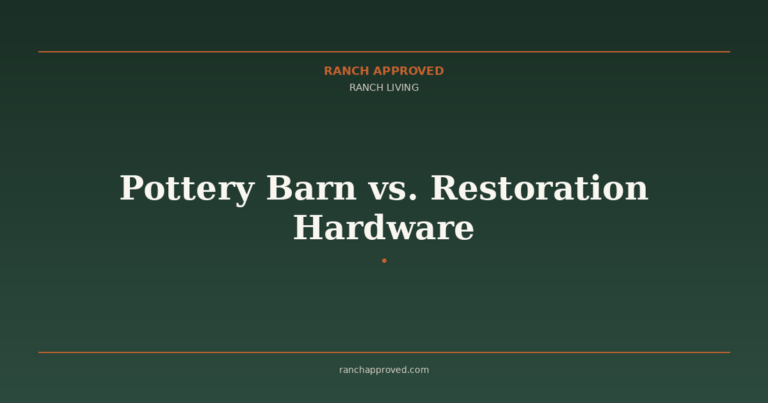 Pottery Barn vs. Restoration Hardware - Ranch Approved Comparison