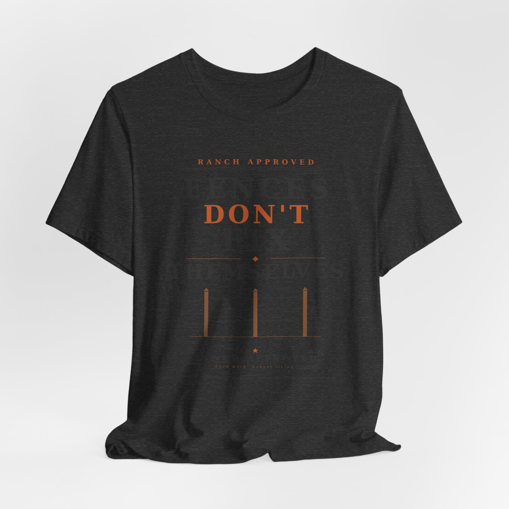 Fences Don't Fix Themselves Tee