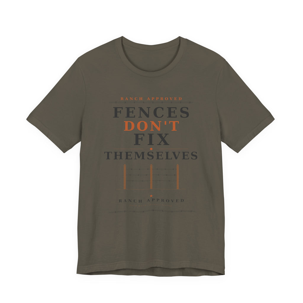 Fences Don't Fix Themselves Tee