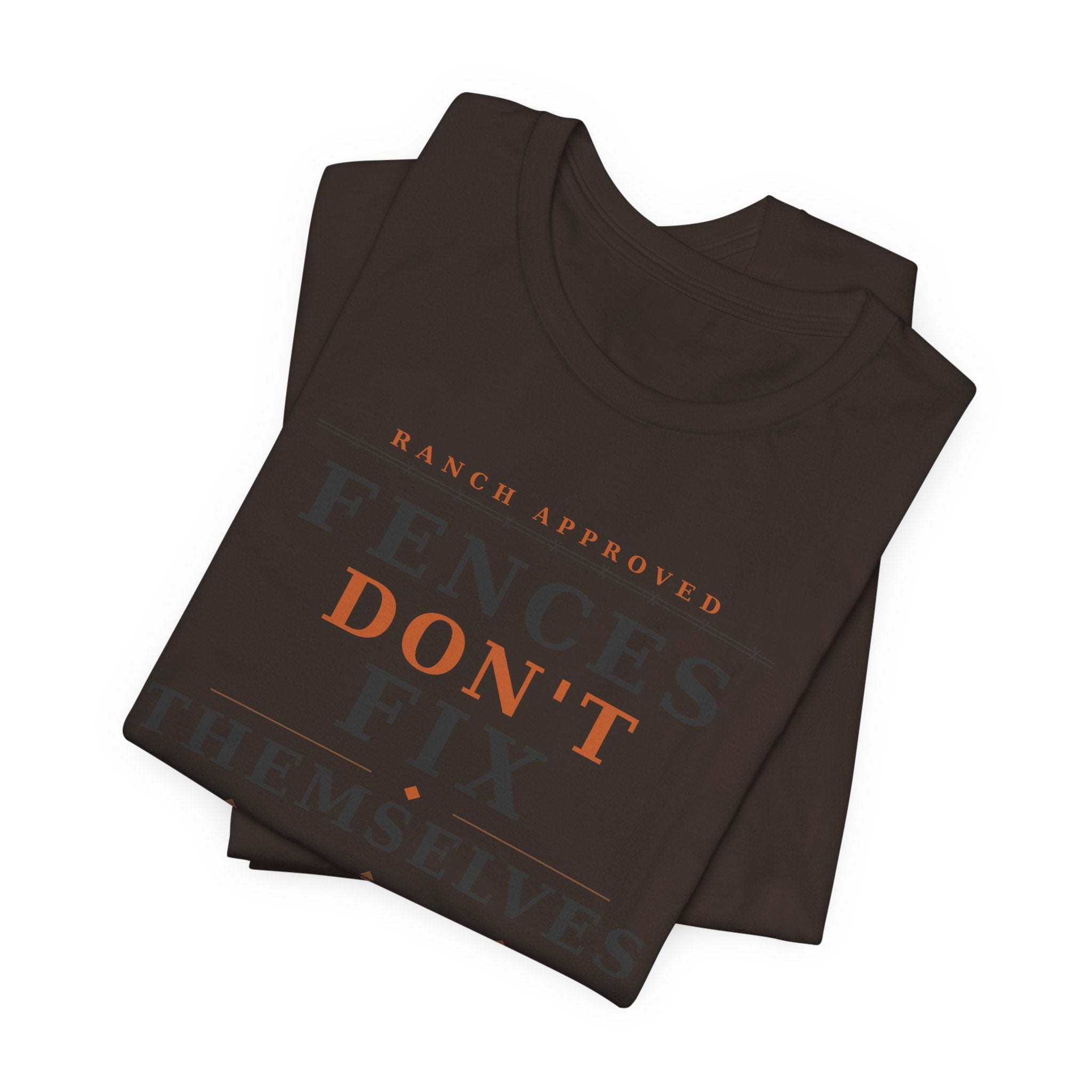 Fences Don't Fix Themselves Tee