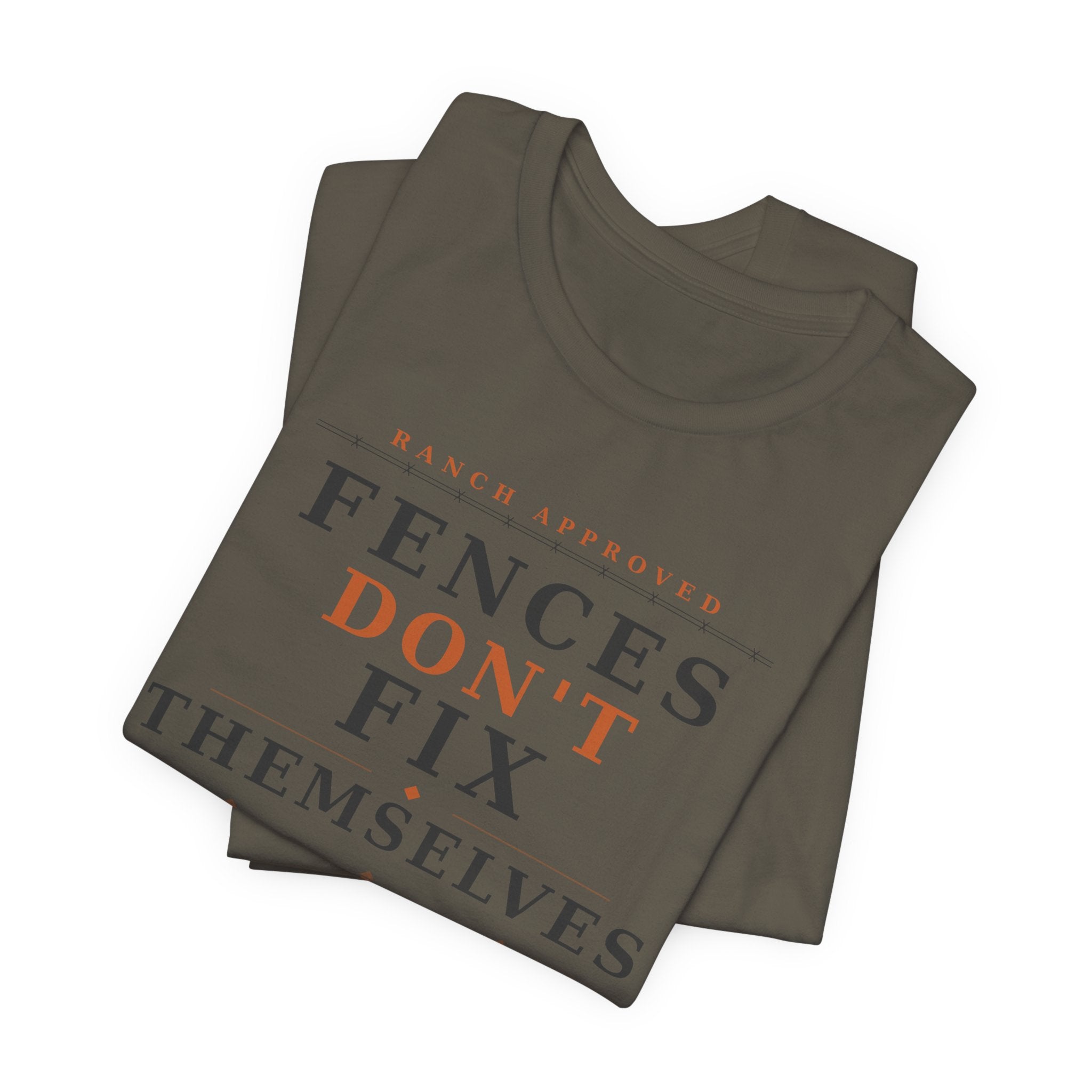 Fences Don't Fix Themselves Tee