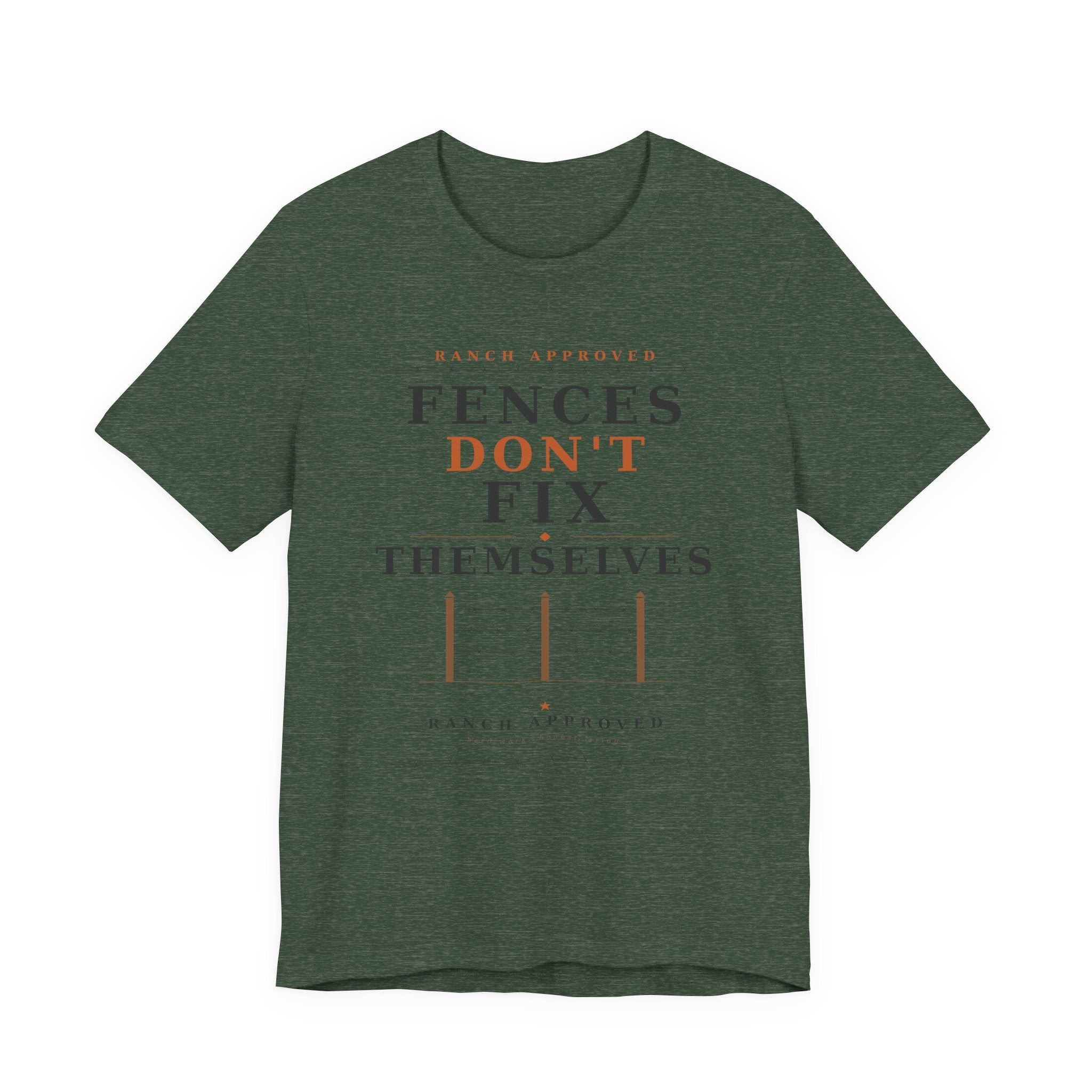 Fences Don't Fix Themselves Tee
